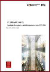 Els primers anys. Estudis de comunicaci&oacute; a la UAB. Antecedents i inicis (1971-1985)