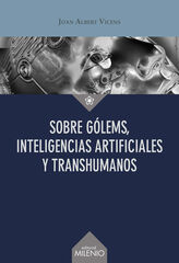 Sobre gólems, inteligencias artificiales y transhumanos Sobre gólems, inteligencias artificiales y transhumanos