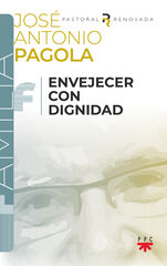 Envejecer con dignidad Envejecer con dignidad