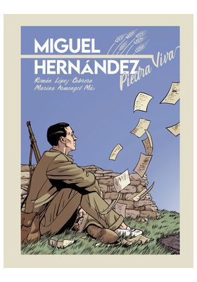 Miguel Hern&aacute;ndez. Piedra viva