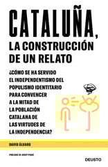 Cataluña, la construcción de un relato Cataluña, la construcción de un relato