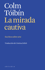 La mirada cautiva La mirada cautiva