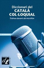 Diccionari del catal&agrave; col.loquial: dubte