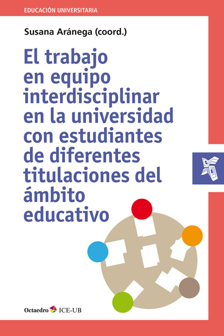 El trabajo en equipo interdisciplinar en la universidad con estudiantes de diferentes titulaciones del ‡mbito educativo