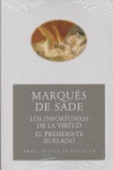 Los infortunios de la virtud. El presidente burlado Los infortunios de la virtud. El presidente burlado