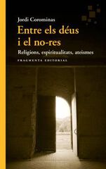 Entre els déus i el no-res Entre els déus i el no-res