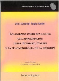 Lo sagrado como dia-logos: una aproximaci&oacute;n desde Eckhart, Corbin y la fenomenolog&iacute;a de la religi&oacute;n