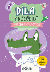 Dila crocodila. Viaxeira galáctica