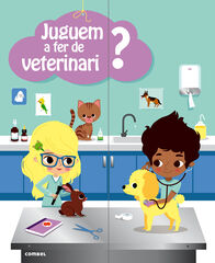 Juguem a fer de veterinaris? Juguem a fer de veterinaris?