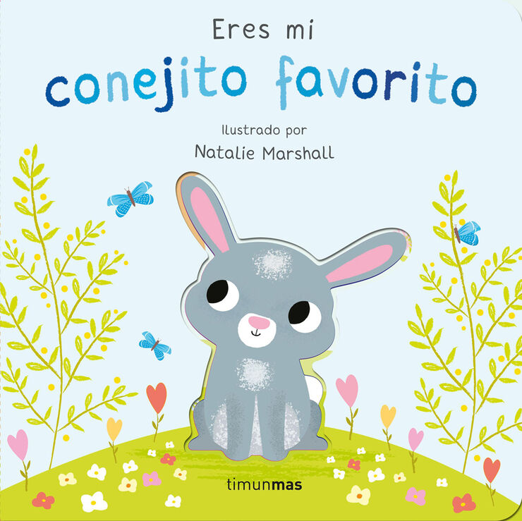 Eres mi conejito favorito. Libro de cartón con troqueles