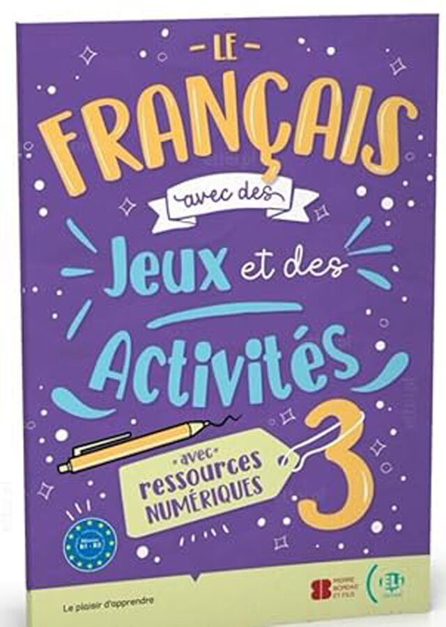 Le fran&ccedil;ais avec&hellip; des jeux et des activit&eacute;s Vol. 3
