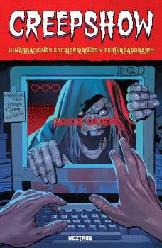 Creepshow. &iexcl;&iexcl;&iexcl;Narraciones escalofriantes y perturbadoras!!!