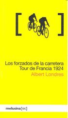 Los forzados de la carretera. Tour de Francia 1924 Los forzados de la carretera. Tour de Francia 1924