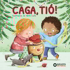 Caga, tió! Caga, tió!