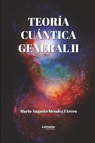 Teor&iacute;a cu&aacute;ntica general II