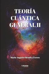 Teor&iacute;a cu&aacute;ntica general II
