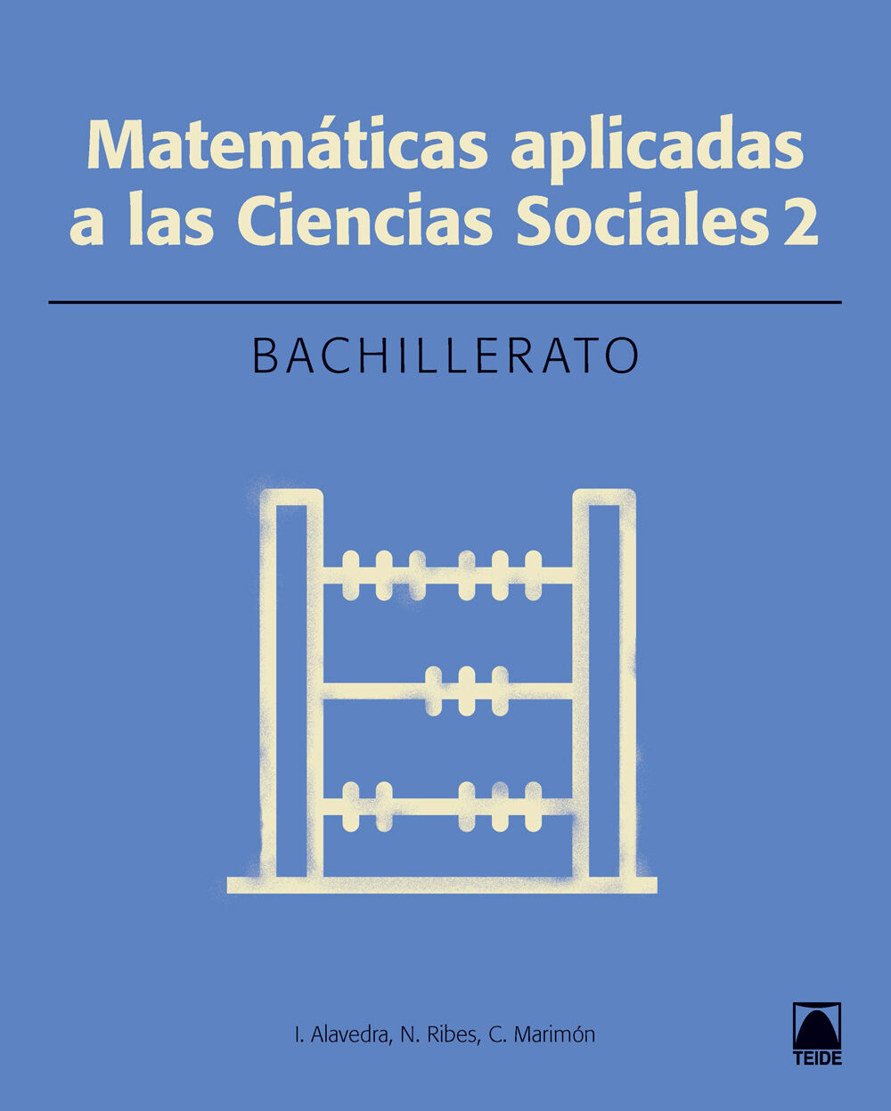 MATEM&Agrave;TICAS APLICADAS A LAS CIENCIAS SOCIALES 2&ordm; BACHILLERATO Teide Text 9788430752942