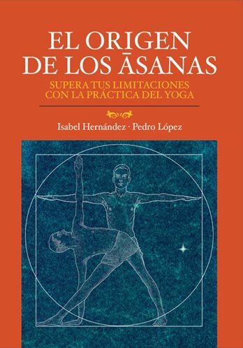 El origen de los asanas: Supera tus limitaciones con la pr&aacute;ctica del yoga