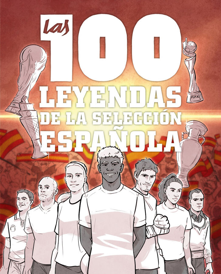 Las 100 leyendas de la selecci&oacute;n espa&ntilde;ola