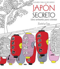 Japón secreto. Libro antiestrés para colorear Japón secreto. Libro antiestrés para colorear