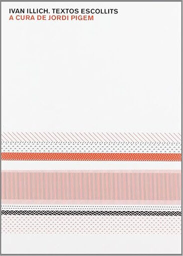 Ivan Illich. Textos escollits