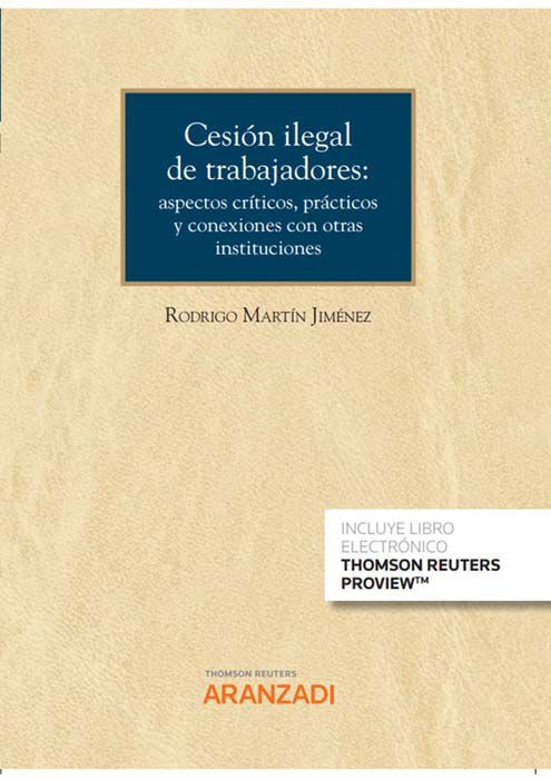 Cesi&oacute;n ilegal de trabajadores: aspectos cr&iacute;ticos, pr&aacute;cticos y conexiones con otras instituciones (Papel + e-book)