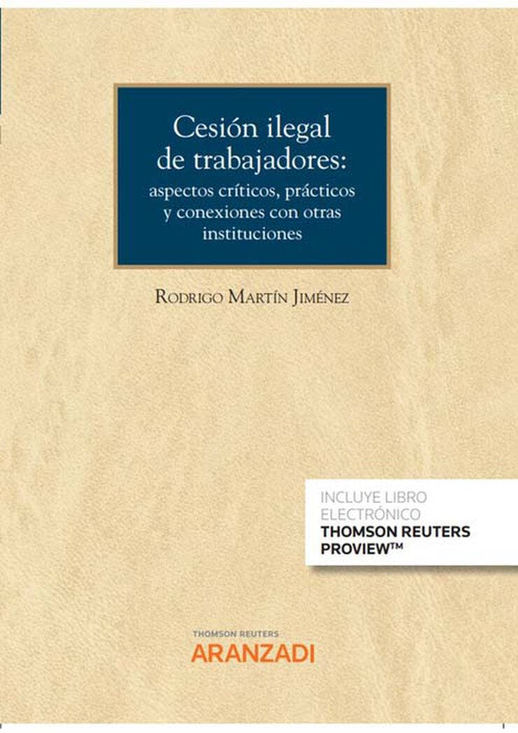 Cesión ilegal de trabajadores: aspectos críticos, prácticos y conexiones con otras instituciones (Papel + e-book)