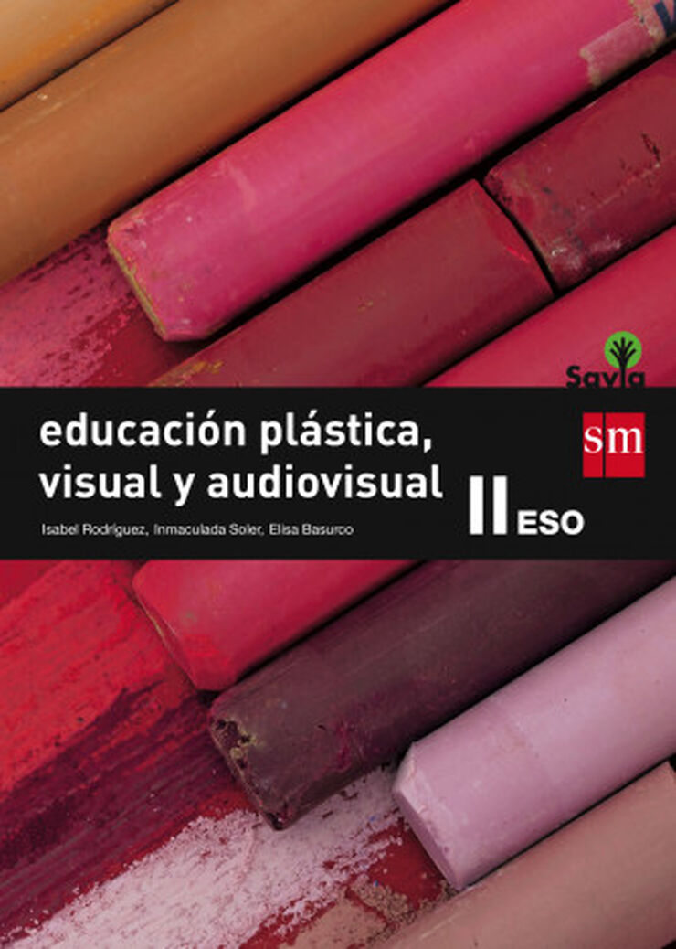 Educació n Plástica, Visual y Audiovisual II. ESO. Savia