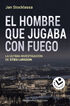 El hombre que jugaba con fuego El hombre que jugaba con fuego