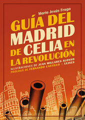 Guía del Madrid de Celia en la revolució Guía del Madrid de Celia en la revolució