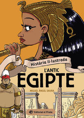 Història il·lustrada - L'antic Egipte Història il·lustrada - L'antic Egipte