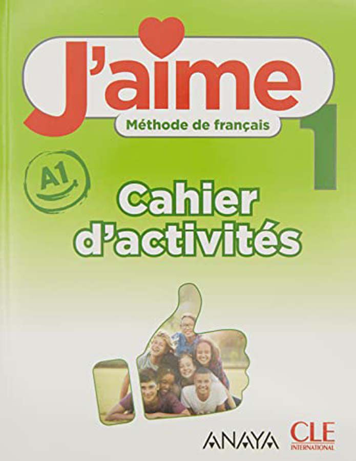J'aime 1. Cahier d'activit&eacute;s