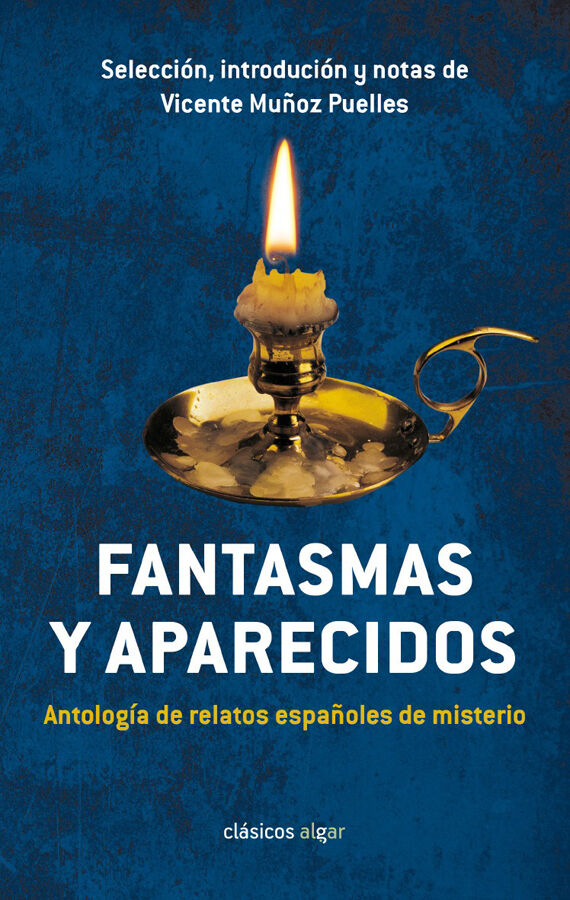 Fantasmas y aparecidos. Antolog&iacute;a de relatos espa&ntilde;oles de misterio