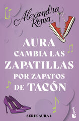 Aura cambia las zapatillas por zapatos de tacón (Serie Aura 1) Aura cambia las zapatillas por zapatos de tacón (Serie Aura 1)