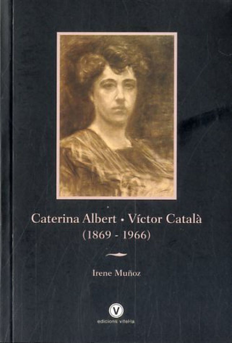 Caterina Albert - Víctor Català (1869.1966)