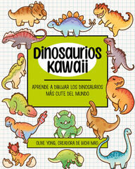 Dinosaurios Kawaii. M&aacute;s de 85 tutoriales para aprender a dibujar los dinosaurios m&aacute;s cute