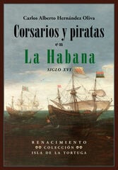 Corsarios y piratas en La Habana Corsarios y piratas en La Habana