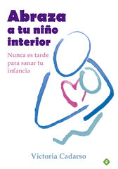 Abraza a tu niño interior Abraza a tu niño interior
