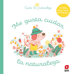 Me gusta cuidar la naturaleza Me gusta cuidar la naturaleza