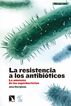 La resistencia a los antibióticos: la amenaza de las superbacterias