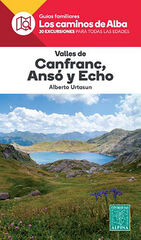 VALLES DE CANFRANC, ANSÓ Y ECHO- LOS CAMINOS DE ALBA VALLES DE CANFRANC, ANSÓ Y ECHO- LOS CAMINOS DE ALBA