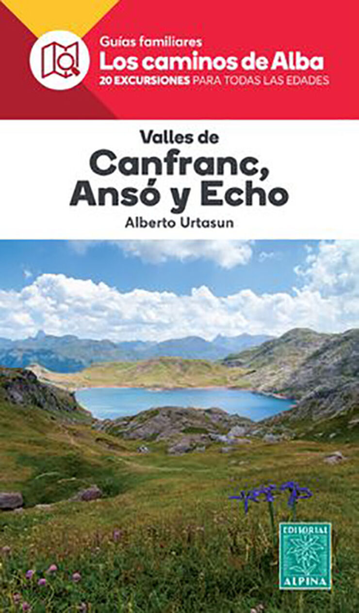 VALLES DE CANFRANC, ANSÓ Y ECHO- LOS CAMINOS DE ALBA