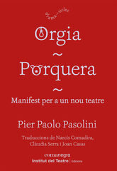 Orgia / Porquera / Manifest per a un nou teatre