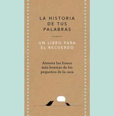 La historia de tus palabras La historia de tus palabras