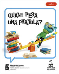 Projecte: Viatge al centre de la curiositat. Matem&agrave;tiques 5. Quadern