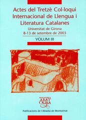 Actes del Tretzè Col·loqui Internacional de Llengua i Literatura Catalanes. Vol. 3