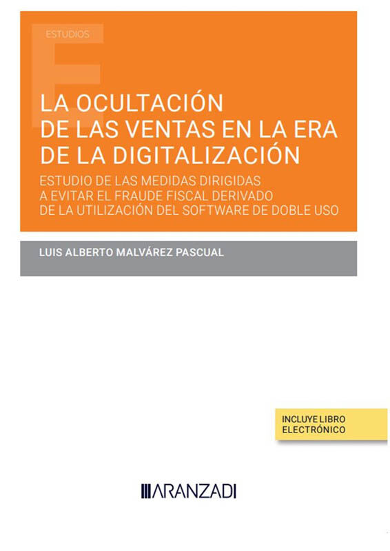 La ocultaci&oacute;n de las ventas en la era de la digitalizaci&oacute;n. Estudio de las medidas dirigidas a evitar el fraude fiscal derivado de la utilizaci&oacute;n del