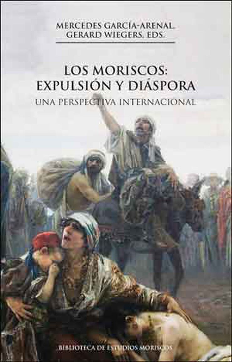 Moriscos,Los: Expulsión y diáspora