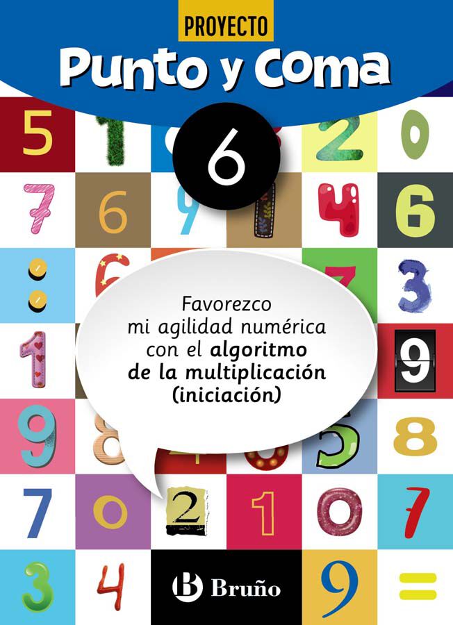Punto y Coma Matem&aacute;ticas 6 Favorezco mi agilidad num&eacute;rica con el algoritmo de la multiplicaci&oacute;n (iniciaci&oacute;n)