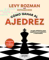 Cómo ganar al ajedrez Cómo ganar al ajedrez